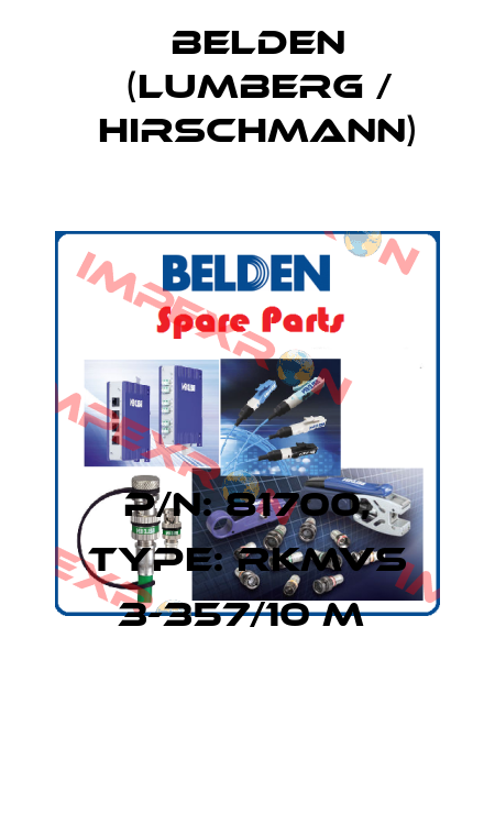 P/N: 81700, Type: RKMVS 3-357/10 M  Belden (Lumberg / Hirschmann)