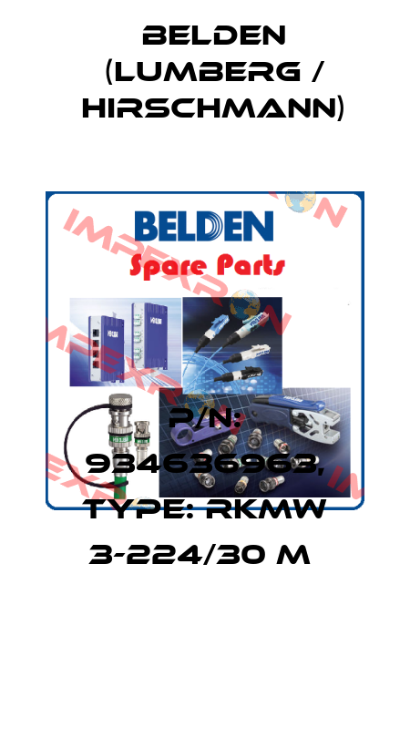 P/N: 934636963, Type: RKMW 3-224/30 M  Belden (Lumberg / Hirschmann)