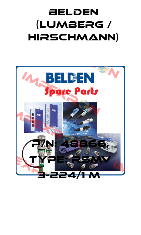 P/N: 48866, Type: RSMV 3-224/1 M  Belden (Lumberg / Hirschmann)