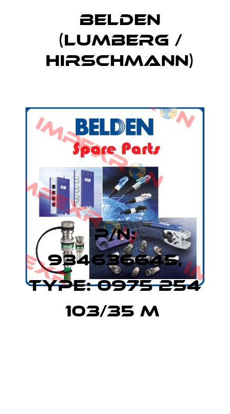 P/N: 934636645, Type: 0975 254 103/35 M  Belden (Lumberg / Hirschmann)