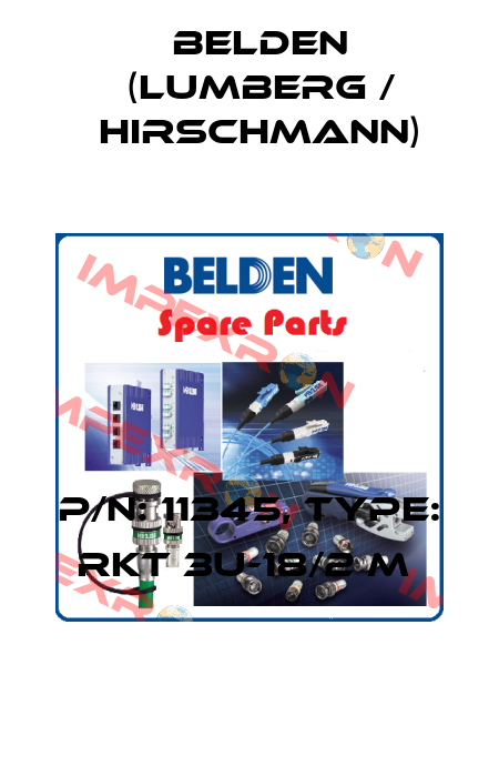 P/N: 11345, Type: RKT 3U-18/2 M  Belden (Lumberg / Hirschmann)