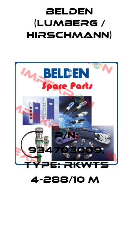 P/N: 934703009, Type: RKWTS 4-288/10 M  Belden (Lumberg / Hirschmann)