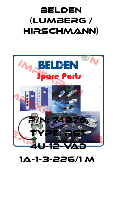 P/N: 74876, Type: RST 4U-12-VAD 1A-1-3-226/1 M  Belden (Lumberg / Hirschmann)