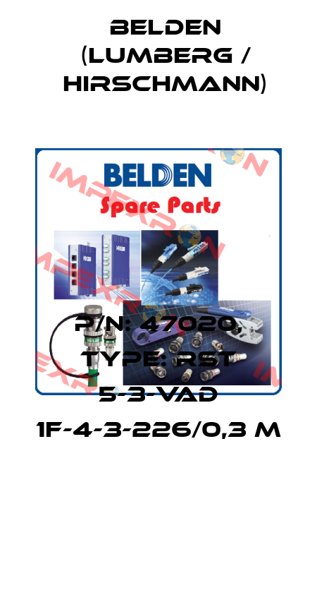 P/N: 47020, Type: RST 5-3-VAD 1F-4-3-226/0,3 M  Belden (Lumberg / Hirschmann)