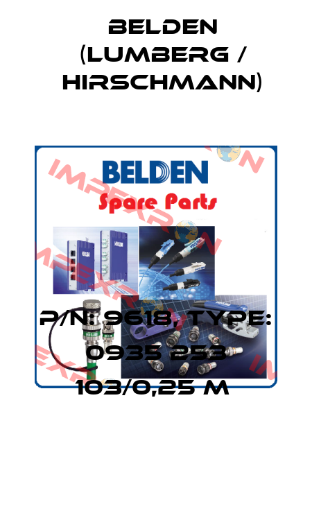 P/N: 9618, Type: 0935 253 103/0,25 M  Belden (Lumberg / Hirschmann)