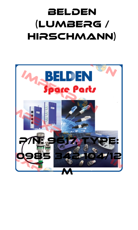 P/N: 9617, Type: 0985 342 104/12 M  Belden (Lumberg / Hirschmann)