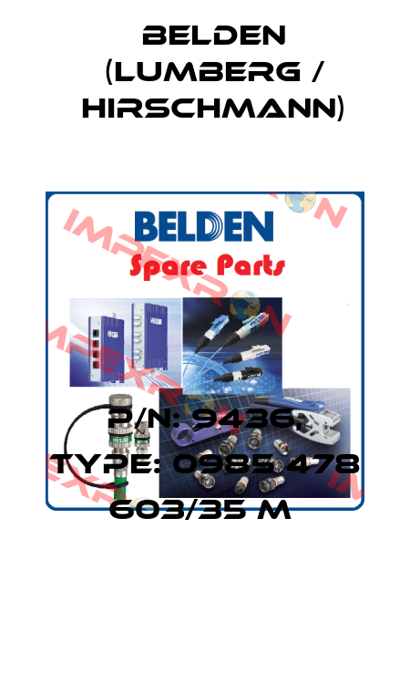 P/N: 9436, Type: 0985 478 603/35 M  Belden (Lumberg / Hirschmann)