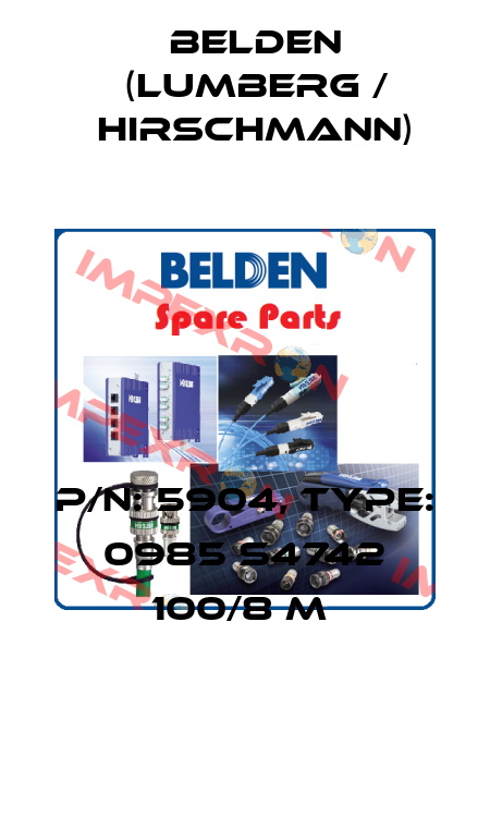 P/N: 5904, Type: 0985 S4742 100/8 M  Belden (Lumberg / Hirschmann)