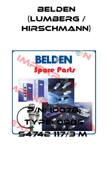 P/N: 10078, Type: 0985 S4742 117/3 M  Belden (Lumberg / Hirschmann)