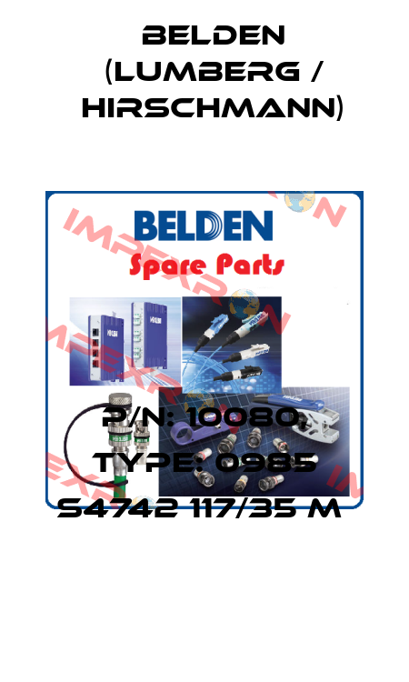 P/N: 10080, Type: 0985 S4742 117/35 M  Belden (Lumberg / Hirschmann)