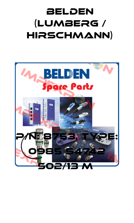 P/N: 8753, Type: 0985 S4742 502/13 M  Belden (Lumberg / Hirschmann)