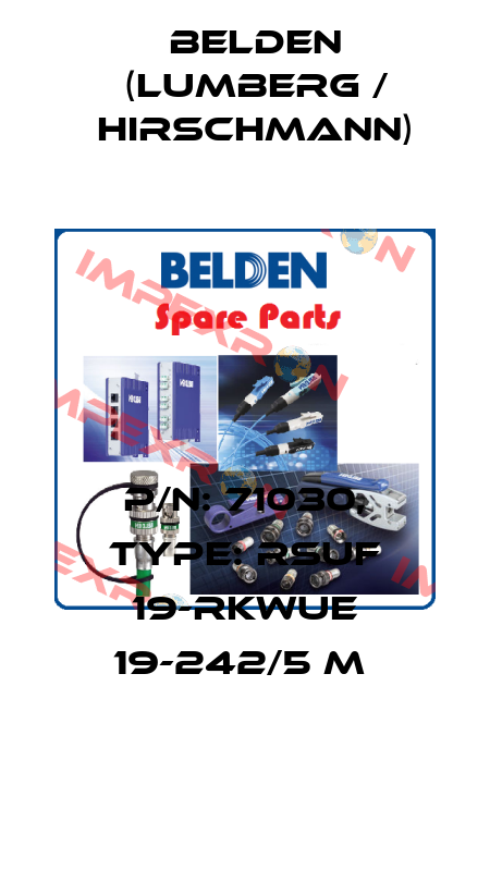 P/N: 71030, Type: RSUF 19-RKWUE 19-242/5 M  Belden (Lumberg / Hirschmann)