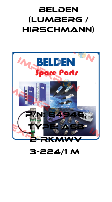 P/N: 84946, Type: ASB 2-RKMWV 3-224/1 M  Belden (Lumberg / Hirschmann)