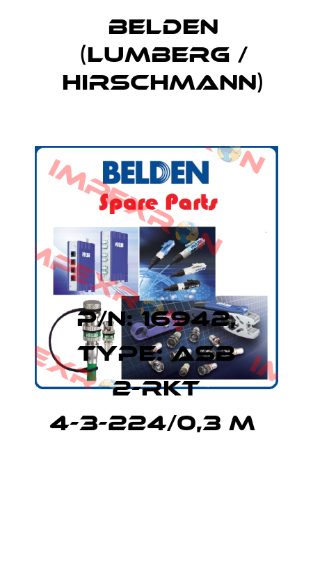 P/N: 16942, Type: ASB 2-RKT 4-3-224/0,3 M  Belden (Lumberg / Hirschmann)