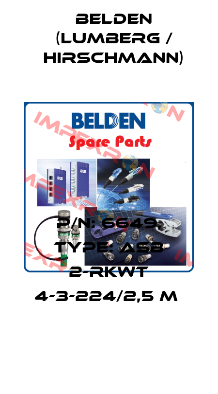 P/N: 6649, Type: ASB 2-RKWT 4-3-224/2,5 M  Belden (Lumberg / Hirschmann)