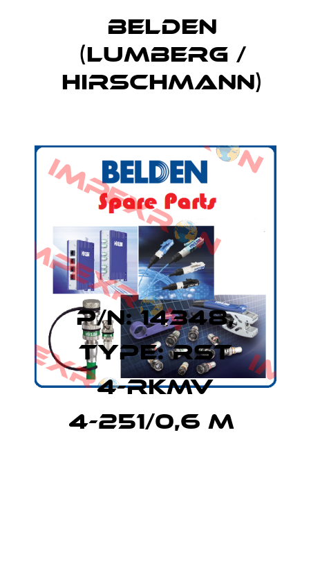 P/N: 14348, Type: RST 4-RKMV 4-251/0,6 M  Belden (Lumberg / Hirschmann)