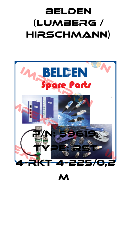 P/N: 59619, Type: RST 4-RKT 4-225/0,2 M  Belden (Lumberg / Hirschmann)