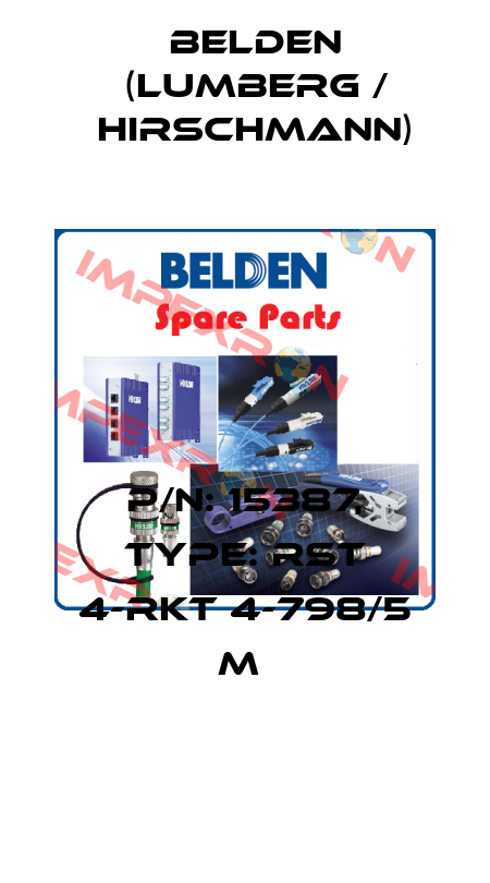 P/N: 15387, Type: RST 4-RKT 4-798/5 M  Belden (Lumberg / Hirschmann)