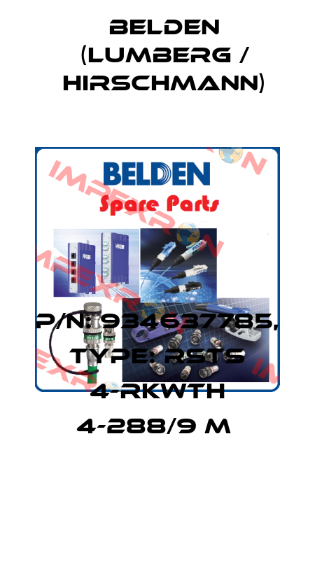 P/N: 934637785, Type: RSTS 4-RKWTH 4-288/9 M  Belden (Lumberg / Hirschmann)