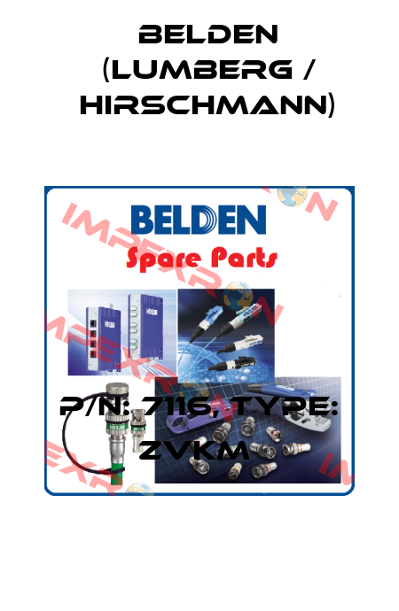 P/N: 7116, Type: ZVKM  Belden (Lumberg / Hirschmann)