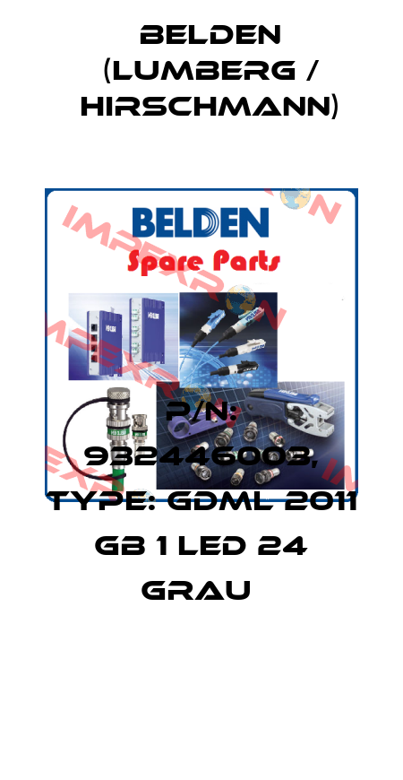 P/N: 932446003, Type: GDML 2011 GB 1 LED 24 grau  Belden (Lumberg / Hirschmann)