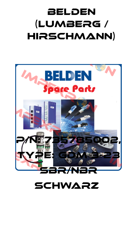 P/N: 735785002, Type: GDM 3-23 SBR/NBR schwarz  Belden (Lumberg / Hirschmann)
