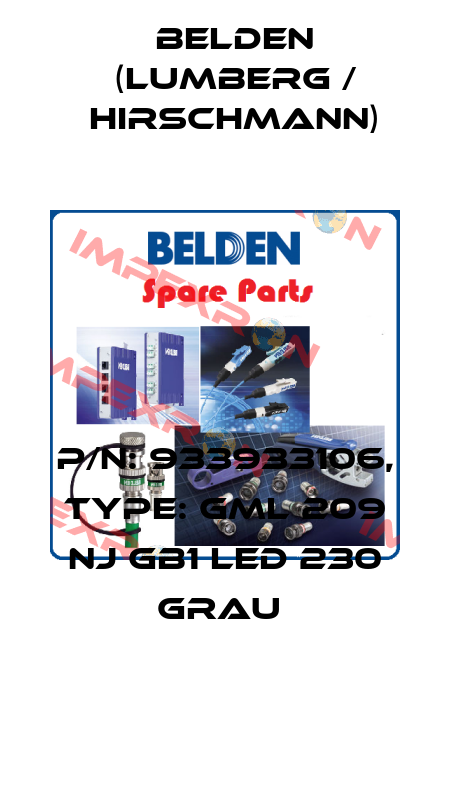 P/N: 933933106, Type: GML 209 NJ GB1 LED 230 grau  Belden (Lumberg / Hirschmann)