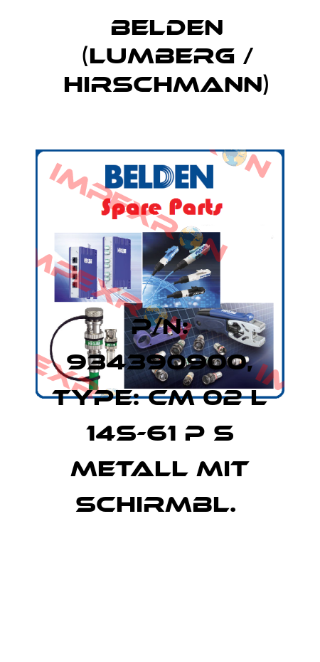 P/N: 934390900, Type: CM 02 L 14S-61 P S Metall mit Schirmbl.  Belden (Lumberg / Hirschmann)