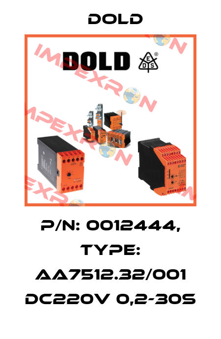 p/n: 0012444, Type: AA7512.32/001 DC220V 0,2-30S Dold