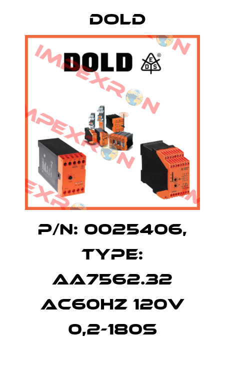 p/n: 0025406, Type: AA7562.32 AC60HZ 120V 0,2-180S Dold