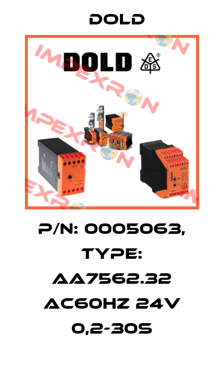 p/n: 0005063, Type: AA7562.32 AC60HZ 24V 0,2-30S Dold