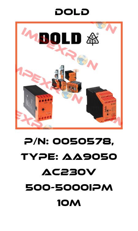 p/n: 0050578, Type: AA9050 AC230V 500-5000IPM 10M Dold