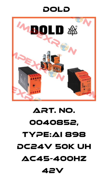 Art. No. 0040852, Type:AI 898 DC24V 50K UH AC45-400HZ 42V  Dold