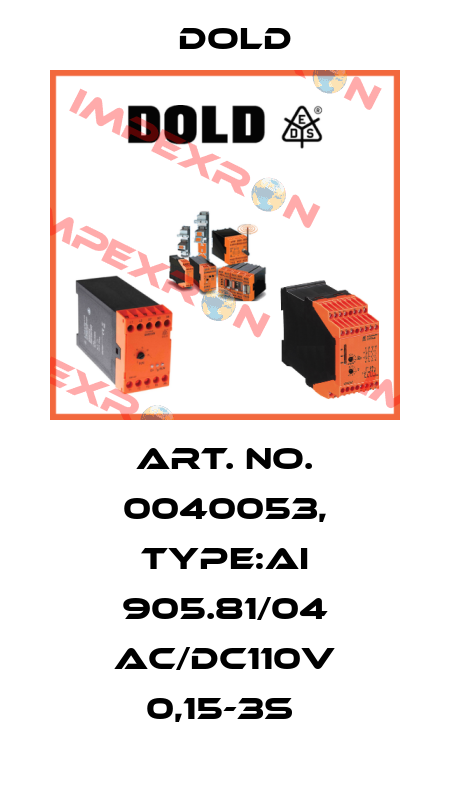 Art. No. 0040053, Type:AI 905.81/04 AC/DC110V 0,15-3S  Dold