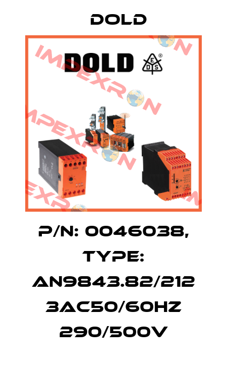 p/n: 0046038, Type: AN9843.82/212 3AC50/60HZ 290/500V Dold