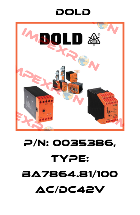 p/n: 0035386, Type: BA7864.81/100 AC/DC42V Dold