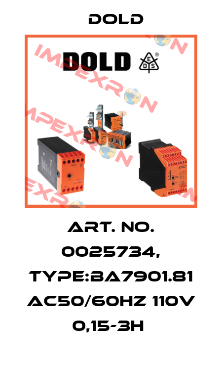Art. No. 0025734, Type:BA7901.81 AC50/60HZ 110V 0,15-3H  Dold