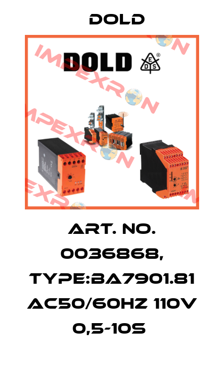Art. No. 0036868, Type:BA7901.81 AC50/60HZ 110V 0,5-10S  Dold