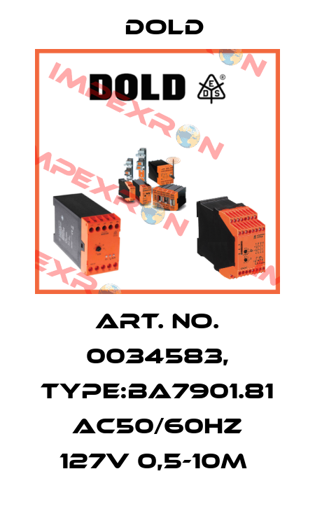 Art. No. 0034583, Type:BA7901.81 AC50/60HZ 127V 0,5-10M  Dold