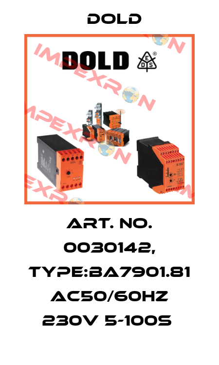 Art. No. 0030142, Type:BA7901.81 AC50/60HZ 230V 5-100S  Dold