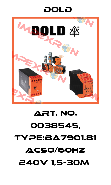 Art. No. 0038545, Type:BA7901.81 AC50/60HZ 240V 1,5-30M  Dold