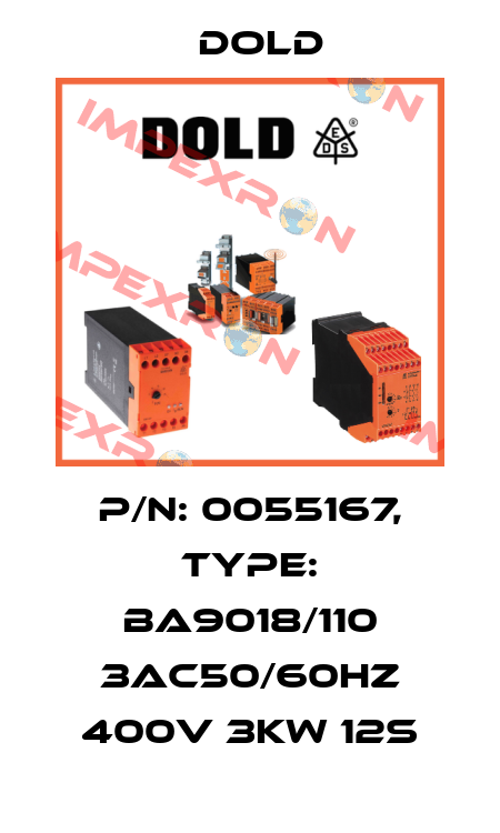 p/n: 0055167, Type: BA9018/110 3AC50/60HZ 400V 3KW 12S Dold
