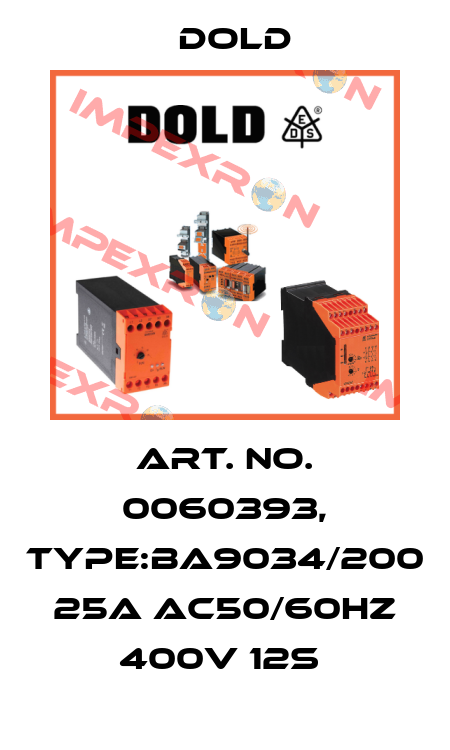 Art. No. 0060393, Type:BA9034/200  25A AC50/60HZ 400V 12S  Dold