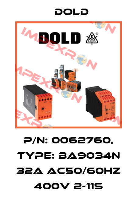 p/n: 0062760, Type: BA9034N 32A AC50/60HZ 400V 2-11S Dold