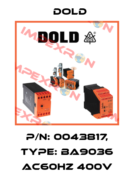 p/n: 0043817, Type: BA9036 AC60HZ 400V Dold
