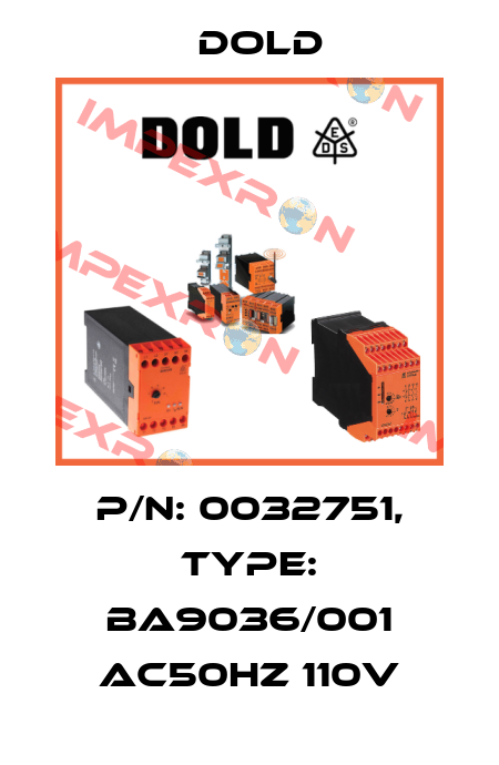 p/n: 0032751, Type: BA9036/001 AC50HZ 110V Dold