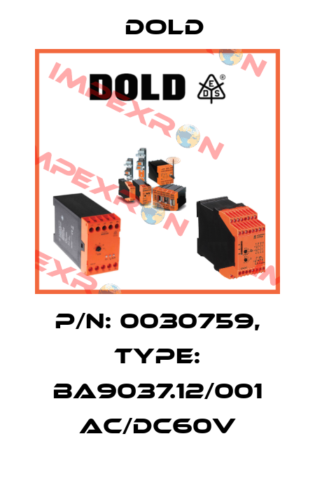 p/n: 0030759, Type: BA9037.12/001 AC/DC60V Dold
