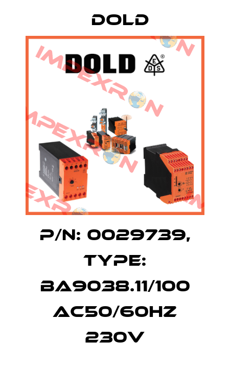 p/n: 0029739, Type: BA9038.11/100 AC50/60HZ 230V Dold