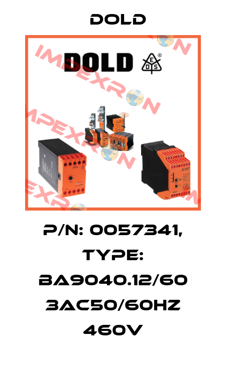 p/n: 0057341, Type: BA9040.12/60 3AC50/60HZ 460V Dold
