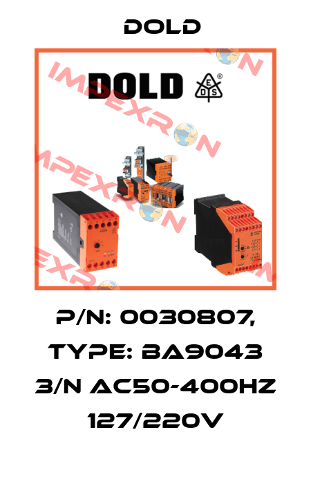 p/n: 0030807, Type: BA9043 3/N AC50-400HZ 127/220V Dold
